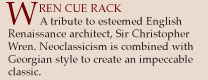 Wren Cue Rack. A tribute to esteemed English Renaissance architect, Sir Christopher Wren. Neoclassicism is combined with Georgian style to create an impeccable classic.